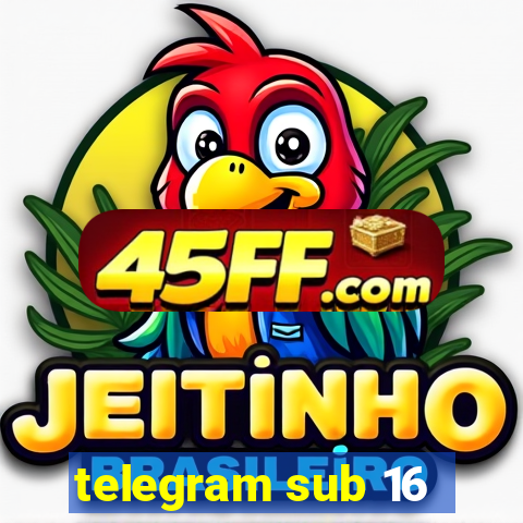 telegram sub 16